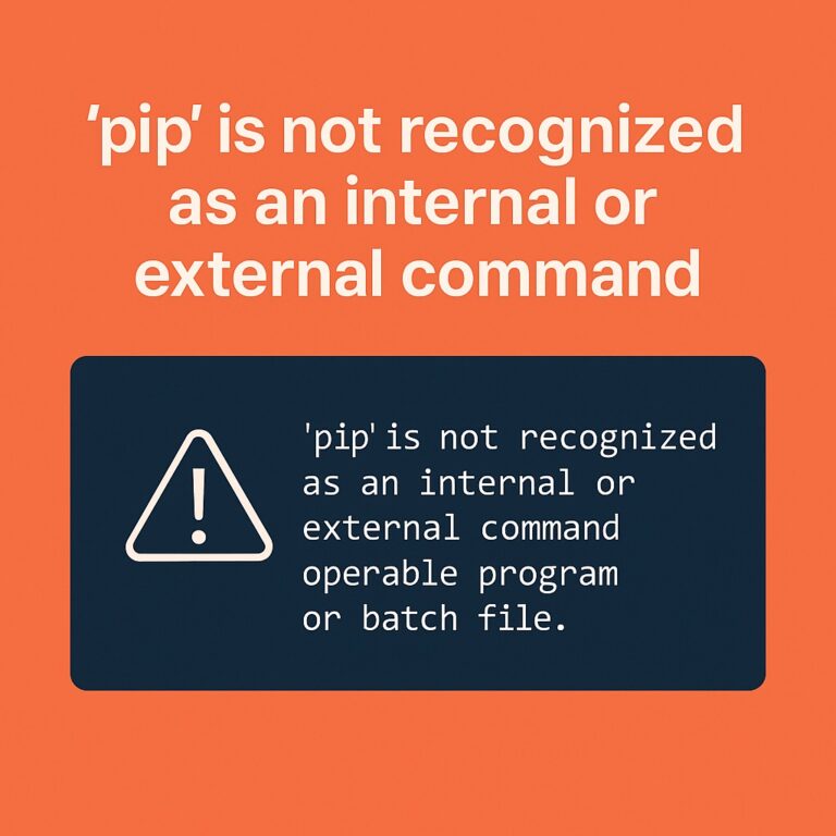 Fix ‘pip’ is Not Recognized as an Internal or External Command Error in Windows